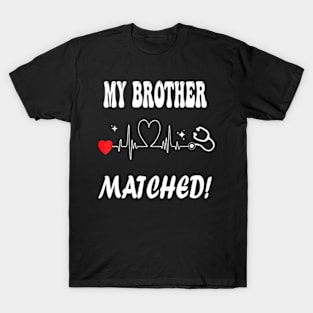 Matched Medical Student Residency-Match Day 2024 My Brother T-Shirt